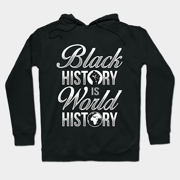 Black History Is World History Design Hoodie by solsateez